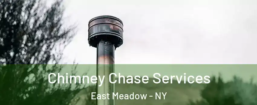  Chimney Chase Services East Meadow - NY