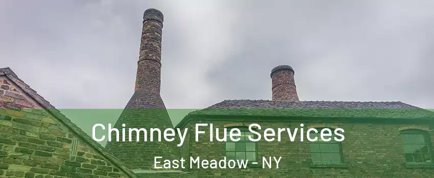  Chimney Flue Services East Meadow - NY