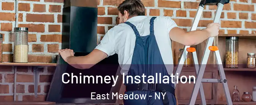  Chimney Installation East Meadow - NY