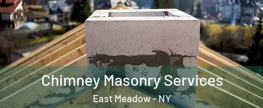  Chimney Masonry Services East Meadow - NY