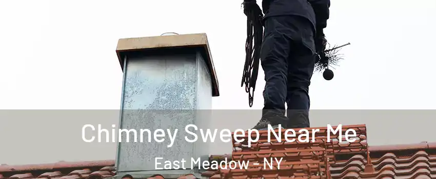  Chimney Sweep Near Me East Meadow - NY
