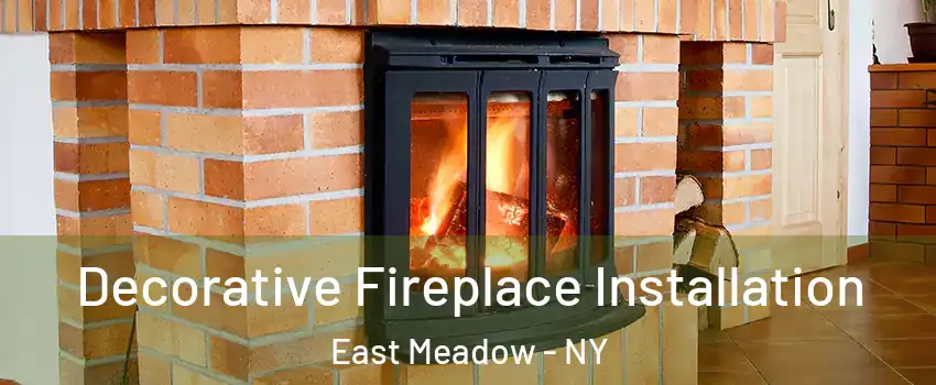  Decorative Fireplace Installation East Meadow - NY