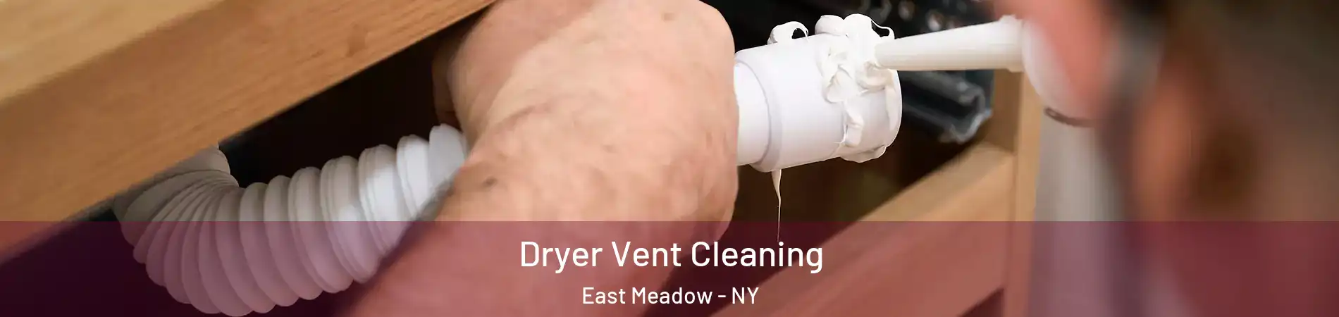  Dryer Vent Cleaning East Meadow - NY