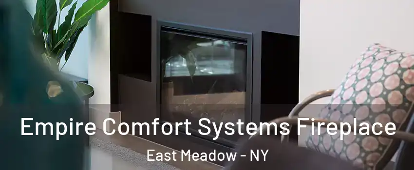  Empire Comfort Systems Fireplace East Meadow - NY