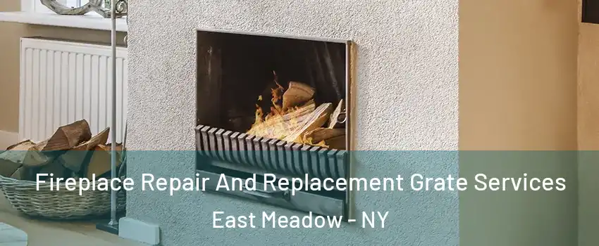  Fireplace Repair And Replacement Grate Services East Meadow - NY
