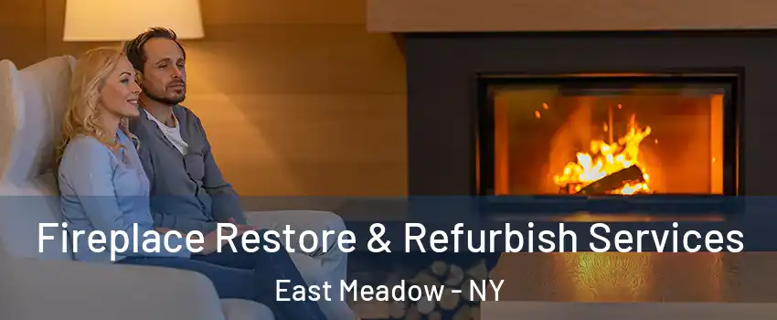  Fireplace Restore & Refurbish Services East Meadow - NY