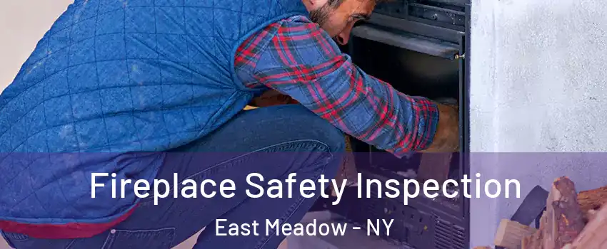  Fireplace Safety Inspection East Meadow - NY