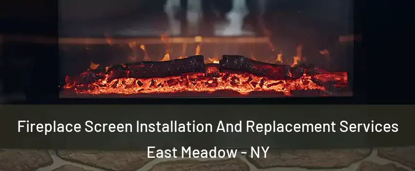  Fireplace Screen Installation And Replacement Services East Meadow - NY