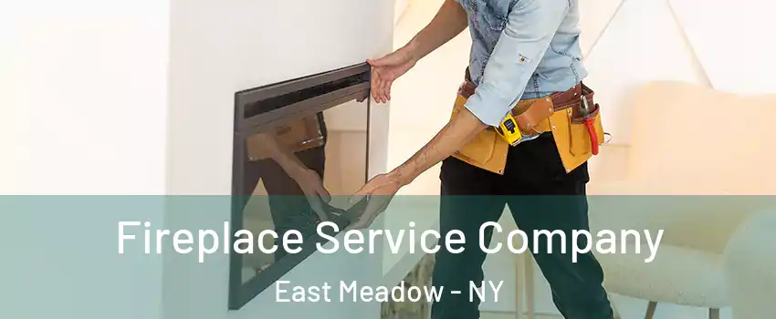 Fireplace Service Company East Meadow - NY