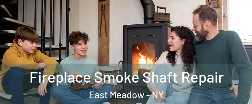  Fireplace Smoke Shaft Repair East Meadow - NY