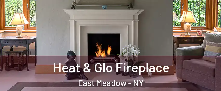  Heat & Glo Fireplace East Meadow - NY