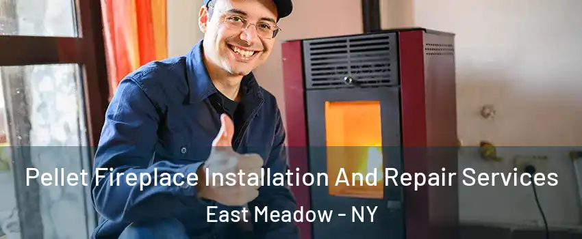  Pellet Fireplace Installation And Repair Services East Meadow - NY