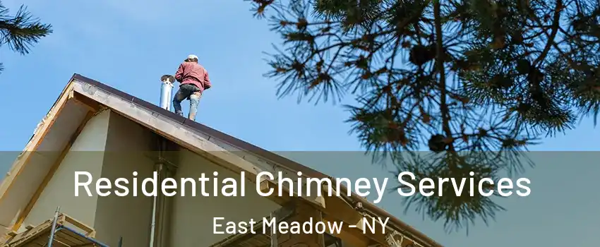  Residential Chimney Services East Meadow - NY