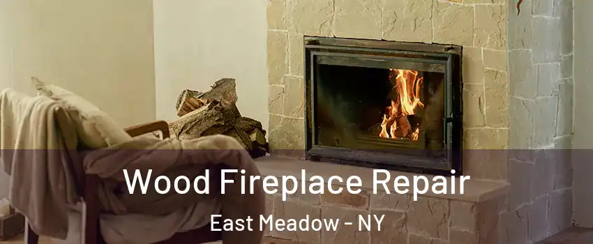  Wood Fireplace Repair East Meadow - NY