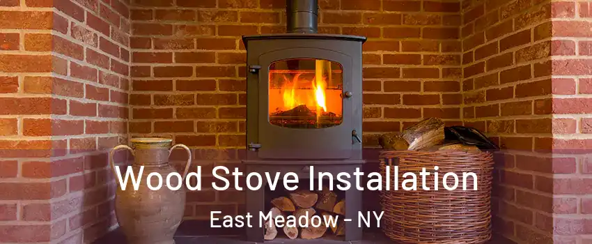  Wood Stove Installation East Meadow - NY